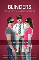 Slepé brýle: Zničující dopady antikoncepce, potratů a in vitro fertilizace na nižší vrstvy společnosti - Blinders: The Destructive, Downstream Impact of Contraception, Abortion, and Ivf