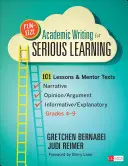 Akademické psaní zábavné velikosti pro seriózní výuku: 101 lekcí a mentorských textů - vyprávění, názory/argumenty a informativní/vysvětlující texty, 4.-9. třída - Fun-Size Academic Writing for Serious Learning: 101 Lessons & Mentor Texts--Narrative, Opinion/Argument, & Informative/Explanatory, Grades 4-9