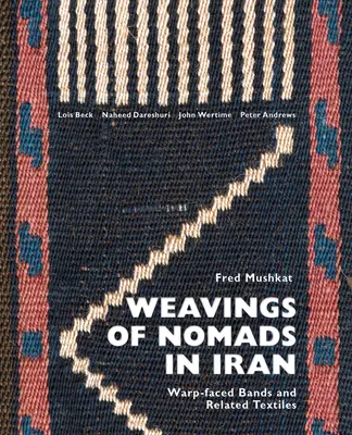 Tkaní kočovníků v Íránu: Pásky s osnovou a příbuzné textilie - Weavings of Nomads in Iran: Warp-Faced Bands and Related Textiles