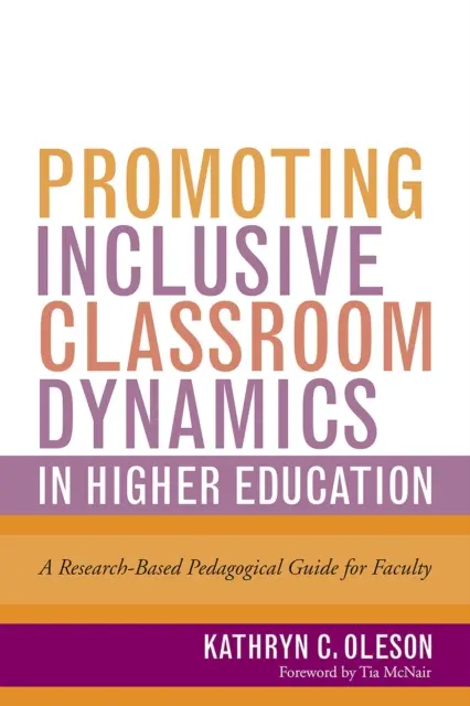 Podpora inkluzivní dynamiky třídy ve vysokoškolském vzdělávání: Výzkumem podložená pedagogická příručka pro vyučující - Promoting Inclusive Classroom Dynamics in Higher Education: A Research-Based Pedagogical Guide for Faculty