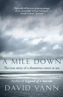 Míle dolů - Pravdivý příběh katastrofální kariéry na moři - Mile Down - The True Story of a Disastrous Career at Sea
