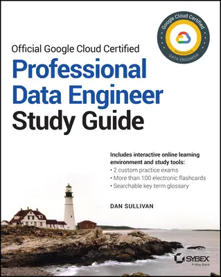 Oficiální studijní příručka Google Cloud Certified Professional Data Engineer - Official Google Cloud Certified Professional Data Engineer Study Guide