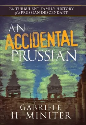 Náhodný Prus: bouřlivá minulost pruského potomka - An Accidental Prussian: The Turbulent Past of a Prussian Descendant