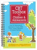 CBT Toolbox pro děti a dospívající: Přes 220 pracovních listů a cvičení pro děti a mládež s traumatem, ADHD, autismem, úzkostí, depresí a poruchami chování. - CBT Toolbox for Children and Adolescents: Over 220 Worksheets & Exercises for Trauma, ADHD, Autism, Anxiety, Depression & Conduct Disorders