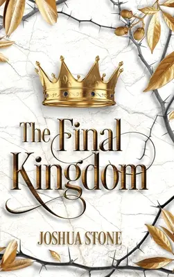 Poslední království: Království, které skoncuje se všemi ostatními a samo bude stát navěky. - The Final Kingdom: The kingdom that will put an end to all others, and it itself shall stand forever.