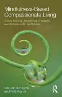 Soucitný život založený na všímavosti (Mindfulness-Based Compassionate Living) - Mindfulness-Based Compassionate Living