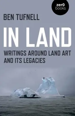 V zemi: Spisy o landartovém umění a jeho dědictví - In Land: Writings Around Land Art and Its Legacies