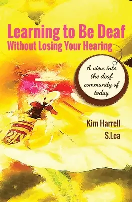 Naučit se být hluchý, aniž byste ztratili sluch - Learning To Be Deaf Without Losing Your Hearing