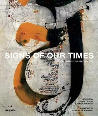 Znamení naší doby: Od kaligrafie ke kaligrafiti - Signs of Our Times: From Calligraphy to Calligraffiti