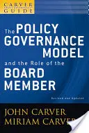 Průvodce řízením politiky Carver, model řízení politiky a úloha člena správní rady - A Carver Policy Governance Guide, the Policy Governance Model and the Role of the Board Member