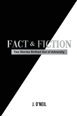 Fakta a fikce: Dva příběhy zrozené z nepřízně osudu - Fact & Fiction: Two Stories Birthed Out of Adversity