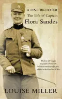 Jemný bratr: Život kapitána Flory Sandese - A Fine Brother: The Life of Captain Flora Sandes