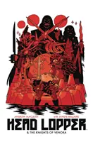 Head Lopper, svazek 3: Head Lopper a rytíři z Venory - Head Lopper Volume 3: Head Lopper & the Knights of Venora