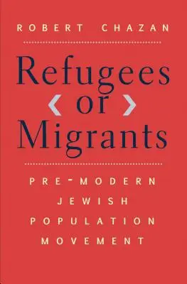 Uprchlíci nebo migranti: Předmoderní pohyb židovského obyvatelstva - Refugees or Migrants: Pre-Modern Jewish Population Movement
