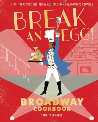 Rozbij vejce! Kuchařka z Broadwaye - Break an Egg!: The Broadway Cookbook