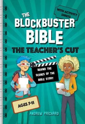 The Blockbuster Bible the Teacher's Cut: Učitelská verze: Střihová kniha pro učitele: Zákulisí biblického příběhu - The Blockbuster Bible the Teacher's Cut: Behind the Scenes of the Bible Story