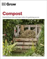 Pěstování kompostu: Základní know-how a rady odborníků pro úspěšné zahradničení - Grow Compost - Essential Know-how and Expert Advice for Gardening Success