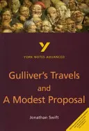 Gulliverovy cesty a Skromný návrh - vše, co potřebujete, abyste dohonili, nastudovali a připravili se na hodnocení v roce 2021 a zkoušky v roce 2022 - Gulliver's Travels and A Modest Proposal - everything you need to catch up, study and prepare for 2021 assessments and 2022 exams