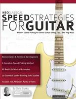 Neoklasické rychlostní strategie pro kytaru: Zvládněte rychlé vybrnkávání pro kytarový trsátko a hrajte rychle - Yng Way! - Neoclassical Speed Strategies for Guitar: Master Speed Picking for Shred Guitar & Play Fast - The Yng Way!