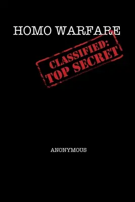 Homo Warfare - Utajeno: Přísně tajné - Homo Warfare - Classified: Top Secret