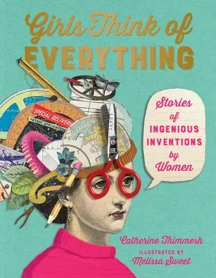 Dívky vymyslí všechno: Příběhy geniálních vynálezů žen - Girls Think of Everything: Stories of Ingenious Inventions by Women