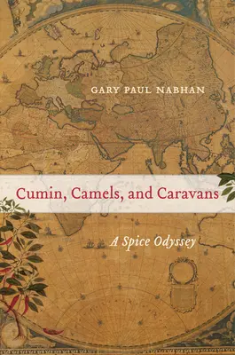 Kmín, velbloudi a karavany, 45: Odysea s kořením - Cumin, Camels, and Caravans, 45: A Spice Odyssey