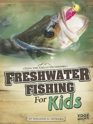 Sladkovodní rybaření pro děti - Freshwater Fishing for Kids