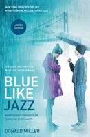 Blue Like Jazz: Nenáboženské myšlenky o křesťanské spiritualitě - Blue Like Jazz: Nonreligious Thoughts on Christian Spirituality