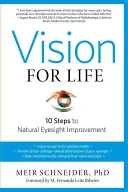Vize pro život: Deset kroků k přirozenému zlepšení zraku - Vision for Life: Ten Steps to Natural Eyesight Improvement