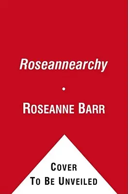 Roseannearchy: Depeše z ořechové farmy - Roseannearchy: Dispatches from the Nut Farm