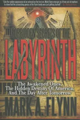 Zakázaná tajemství labyrintu: Probuzení, skrytý osud Ameriky a pozítří - Forbidden Secrets of the Labyrinth: The Awakened Ones, the Hidden Destiny of America, and the Day After Tomorrow