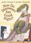 Jak dávají dinosauři dobrou noc? - How Do Dinosaurs Say Good Night?