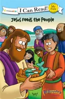Bible pro začátečníky: Ježíš krmí lid: Moje první kniha - The Beginner's Bible Jesus Feeds the People: My First