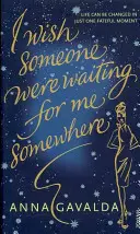 Kéž by na mě někdo někde čekal - I Wish Someone Were Waiting for Me Somewhere