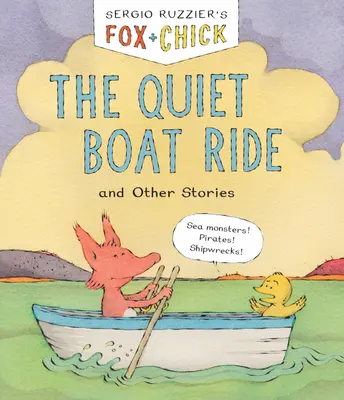 Fox & Chick: Tichá jízda lodí: A další příběhy - Fox & Chick: The Quiet Boat Ride: And Other Stories