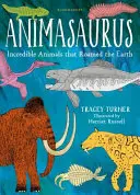 Animasaurus - Neuvěřitelná zvířata, která se potulovala po Zemi - Animasaurus - Incredible Animals that Roamed the Earth