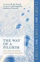Cesta poutníka: A poutník pokračuje ve své cestě - The Way of a Pilgrim: And The Pilgrim Continues His Way