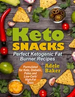 Keto občerstvení: Svačinky: dokonalé recepty na ketogenní spalování tuků. Podporuje zdravé hubnutí - spalujte tuky místo sacharidů. Vytvořeno pro Keto, D - Keto Snacks: Perfect Ketogenic Fat Burner Recipes. Supports Healthy Weight Loss - Burn Fat Instead of Carbs. Formulated for Keto, D