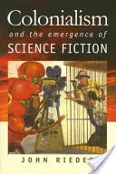 Kolonialismus a vznik science fiction - Colonialism and the Emergence of Science Fiction