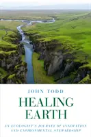 Léčivá země: Cesta ekologa za inovacemi a péčí o životní prostředí - Healing Earth: An Ecologist's Journey of Innovation and Environmental Stewardship