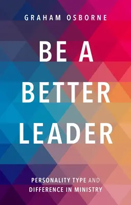 Buďte lepším vůdcem - Typ osobnosti a rozdíly ve službě - Be A Better Leader - Personality Type And Difference In Ministry