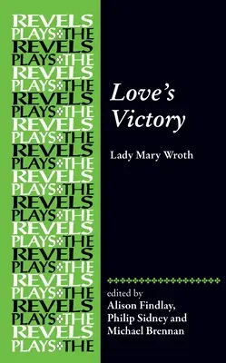 Vítězství lásky: Lady Mary Wroth - Love's Victory: By Lady Mary Wroth