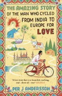 Úžasný příběh muže, který kvůli lásce dojel na kole z Indie do Evropy - The Amazing Story of the Man Who Cycled from India to Europe for Love