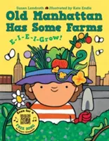 Starý Manhattan má nějaké farmy: E-I-E-I-Grow! - Old Manhattan Has Some Farms: E-I-E-I-Grow!