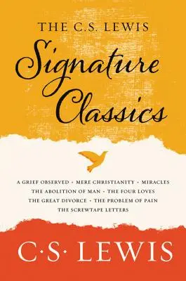 C. S. Lewis Signature Classics: The C. S. Lewis Signature Classics: The C. S. Lewis Signature Classics: S. Lewise: Antologie osmi titulů C. S. Lewise: C. S. Lewis: Pouhé křesťanství, Screwtapeovy dopisy, Zázraky, Velký rozvod, P - The C. S. Lewis Signature Classics: An Anthology of 8 C. S. Lewis Titles: Mere Christianity, the Screwtape Letters, Miracles, the Great Divorce, the P