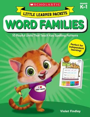 Balíčky pro malé žáky: Rodiny slov: Sada slovíček: 10 hravých jednotek, které učí klíčové pravopisné vzorce. - Little Learner Packets: Word Families: 10 Playful Units That Teach Key Spelling Patterns