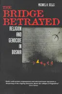 Zrazený most, 11: Náboženství a genocida v Bosně - The Bridge Betrayed, 11: Religion and Genocide in Bosnia