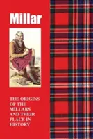 Millar - Původ rodu Millarů a jejich místo v historii - Millar - The Origins of the Millars and Their Place in History