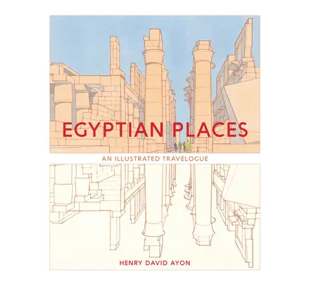 Egyptská místa: Ilustrovaný cestopis - Egyptian Places: An Illustrated Travelogue