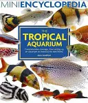 Mini encyklopedie tropického akvária - Mini Encyclopedia of the Tropical Aquarium